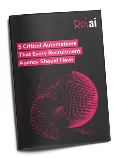 5 Critical Automations That Every Recruitment Agency Should Have
